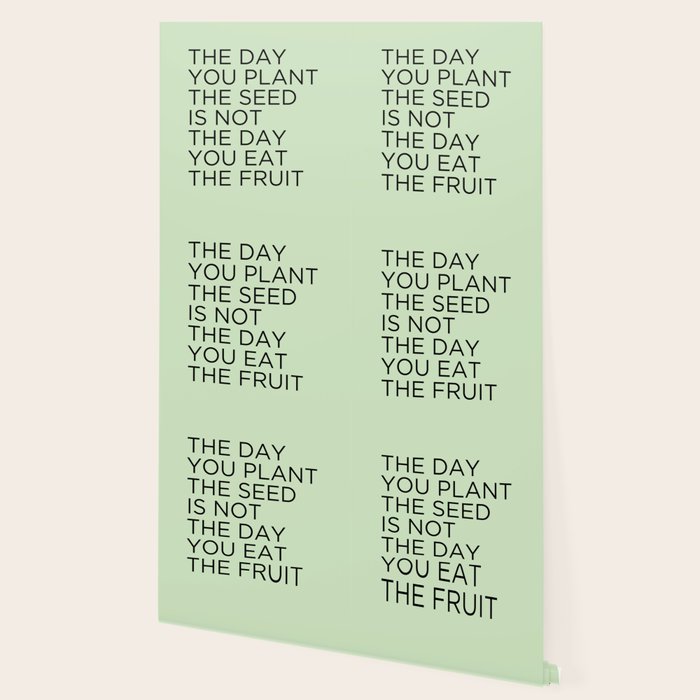 The day you plant the seed is not the day you eat the fruit Wallpaper Gallery Image 2