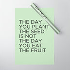 The day you plant the seed is not the day you eat the fruit Wrapping Paper Gallery Image 1