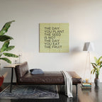 The day you plant the seed is not the day you eat the fruit Wood Wall Art Gallery Image 2