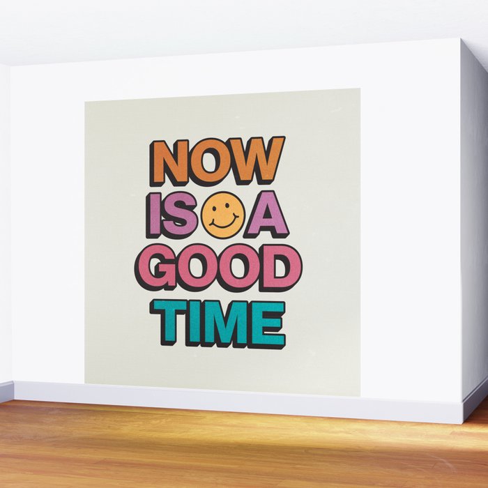 Now Is A Good Time Wall Mural Gallery Image 2