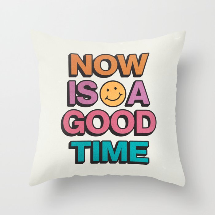 Now Is A Good Time Throw Pillow Gallery Image 6