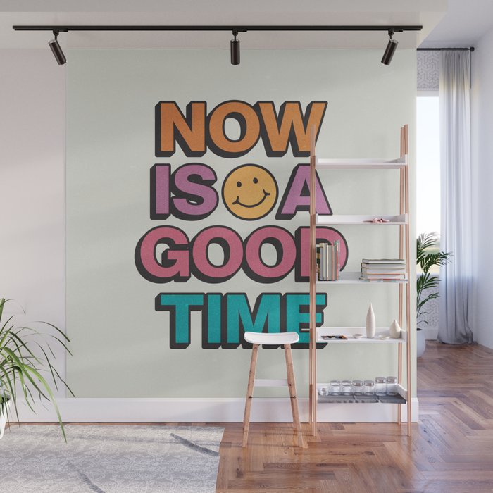 Now Is A Good Time Wall Mural Gallery Image 1