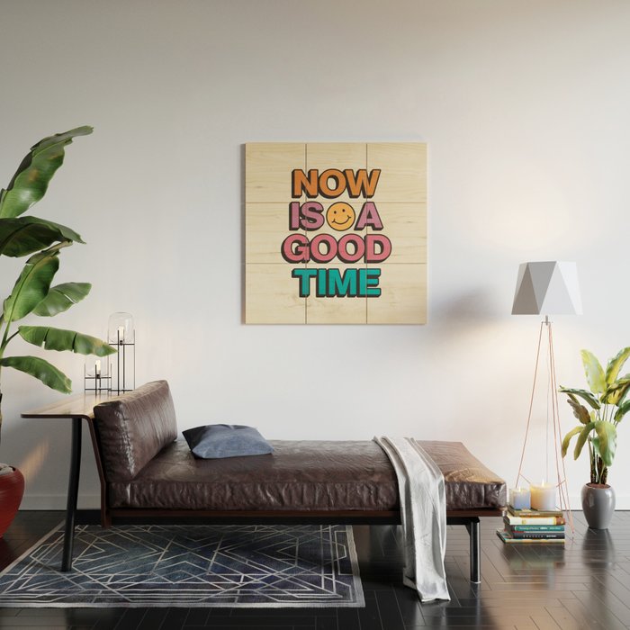 Now Is A Good Time Wood Wall Art Gallery Image 2