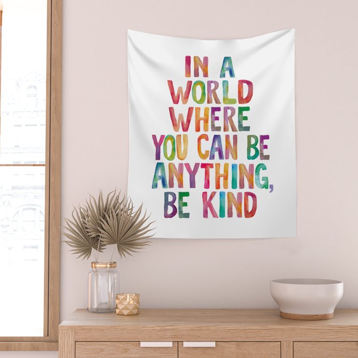 In a World Where You Can Be Anything Be Kind Wall Tapestry Gallery Image 2