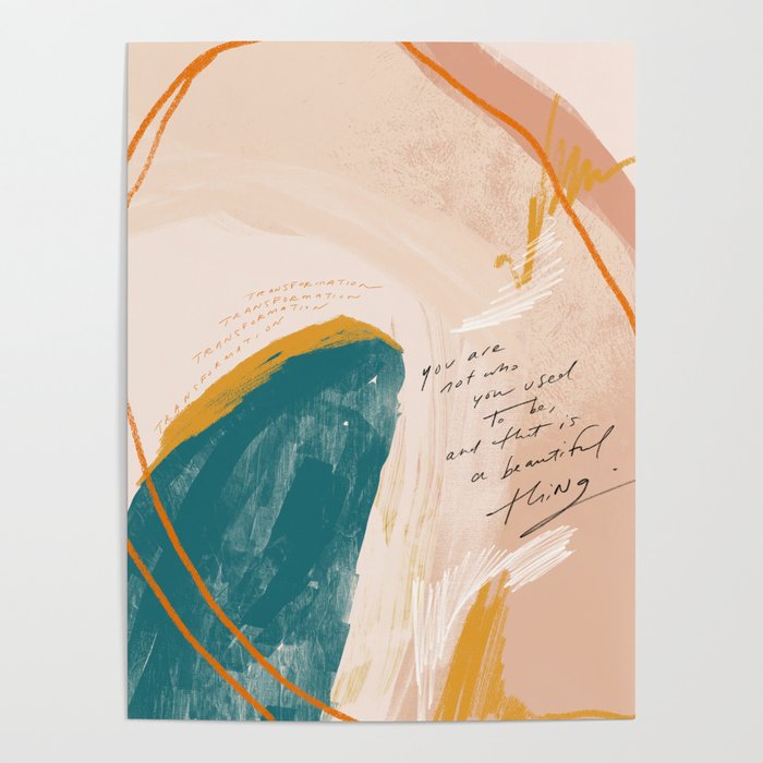 "Transformation: You Are Not Who You Used To Be, And That Is A Beautiful Thing." Poster Gallery Image 4