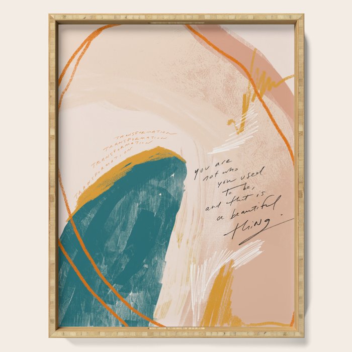 "Transformation: You Are Not Who You Used To Be, And That Is A Beautiful Thing." Serving Tray Gallery Image 1