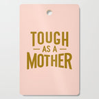Tough as a Mother Cutting Board Gallery Image 1
