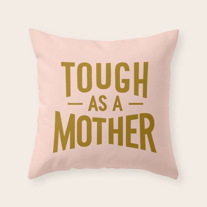 Tough as a Mother Throw Pillow Gallery Image 6