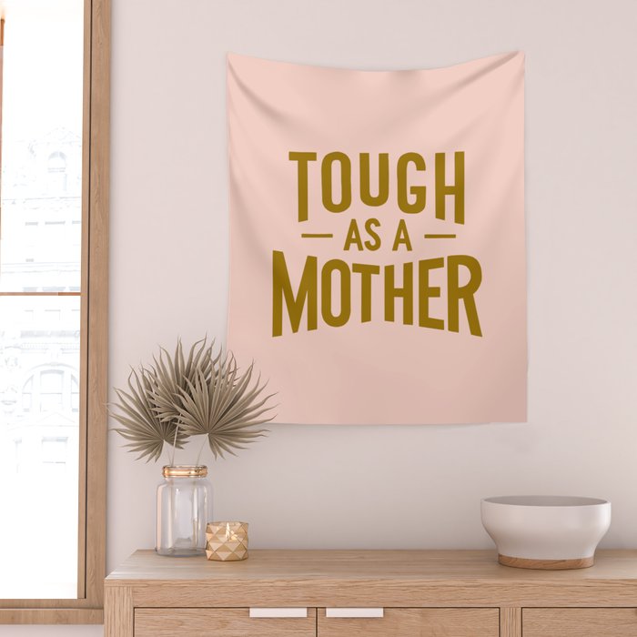 Tough as a Mother Wall Tapestry Gallery Image 2