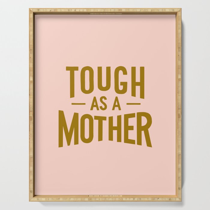 Tough as a Mother Serving Tray Gallery Image 1