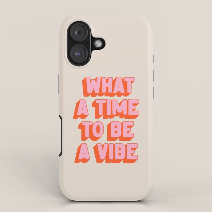 What A Time To Be A Vibe: The Peach Edition iPhone Case Gallery Image 1