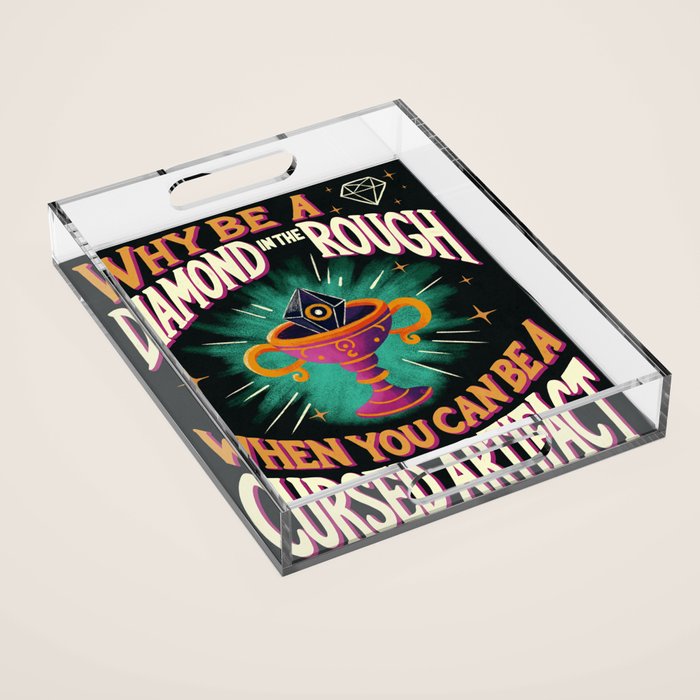 Why Be a Diamond in the Rough Acrylic Tray Gallery Image 1