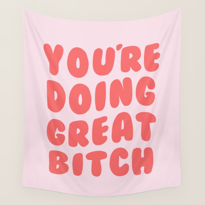 You're Doing Great Bitch Quote Wall Tapestry Gallery Image 1