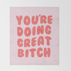 You're Doing Great Bitch Quote Throw Blanket Gallery Image 2
