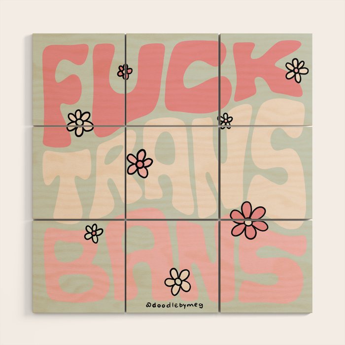 Fuck Trans Bans Wood Wall Art Gallery Image 1