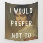 I Would Prefer Not To Wall Tapestry Gallery Image 4
