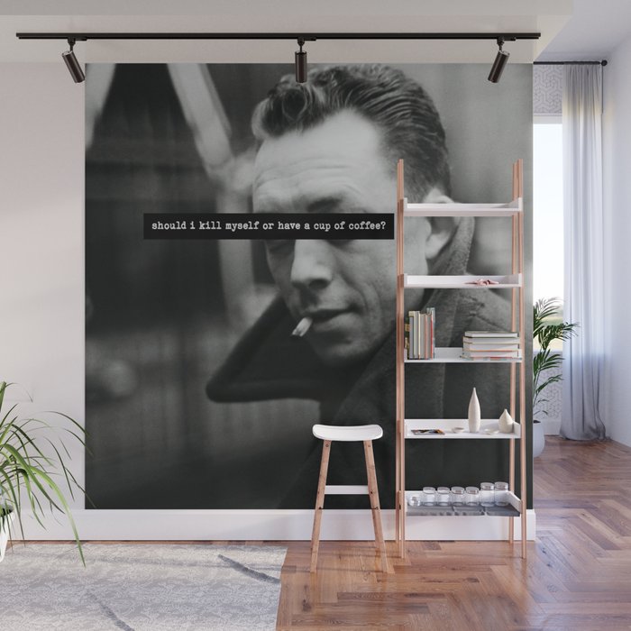 "Should I Kill Myself or Have a Cup of Coffee?" Albert Camus Quote Wall Mural Gallery Image 1