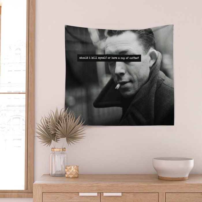 "Should I Kill Myself or Have a Cup of Coffee?" Albert Camus Quote Wall Tapestry Gallery Image 2