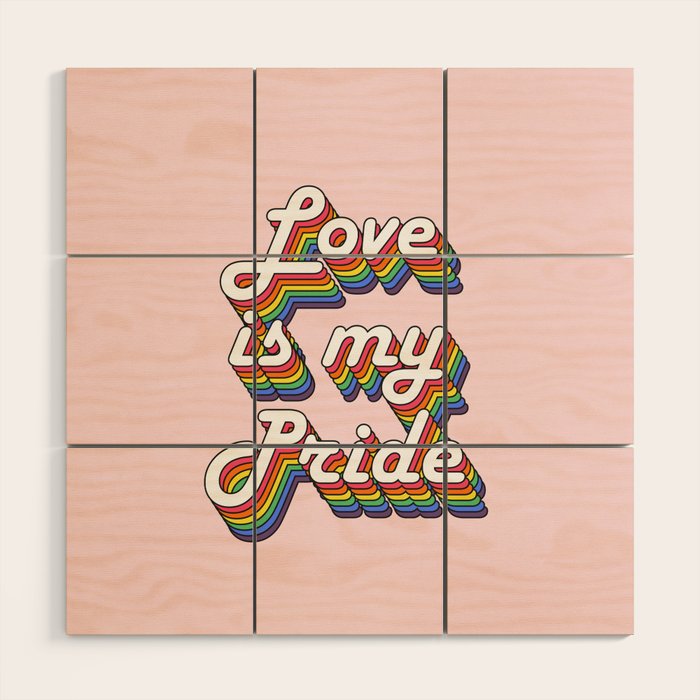 Love is my Pride Wood Wall Art Gallery Image 1