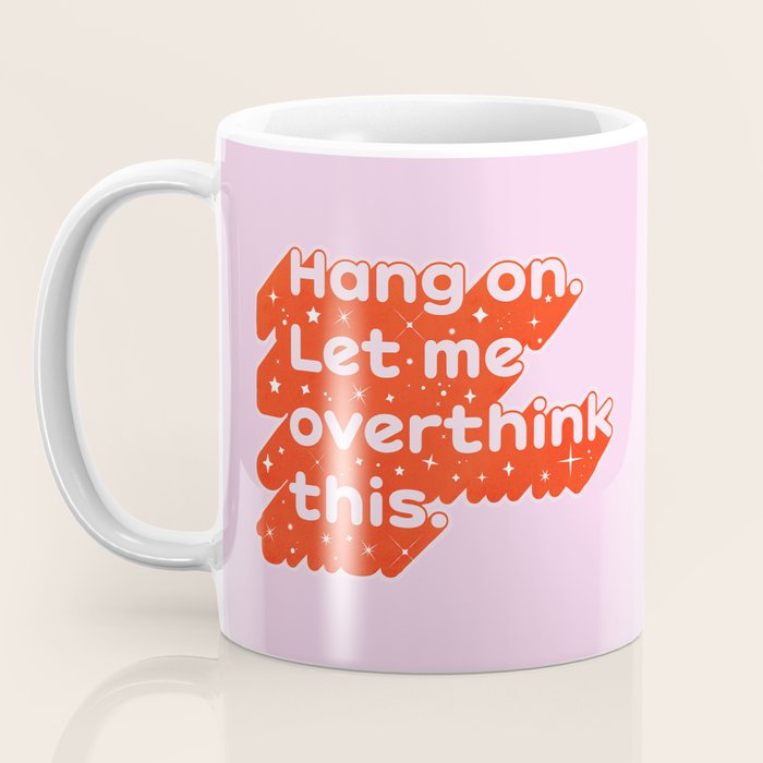 Let Me Overthink This - Anxiety Typography Coffee Mug Gallery Image 3