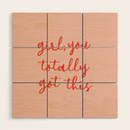 Girl, you totally got this Wood Wall Art Gallery Image 1