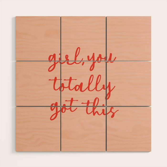 Girl, you totally got this Wood Wall Art Gallery Image 1