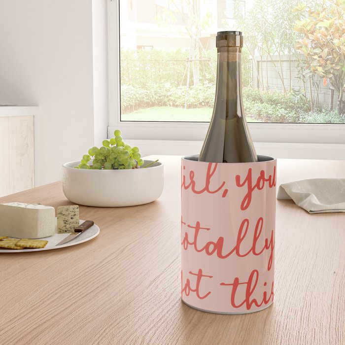 Girl, you totally got this Wine Chiller Gallery Image 4