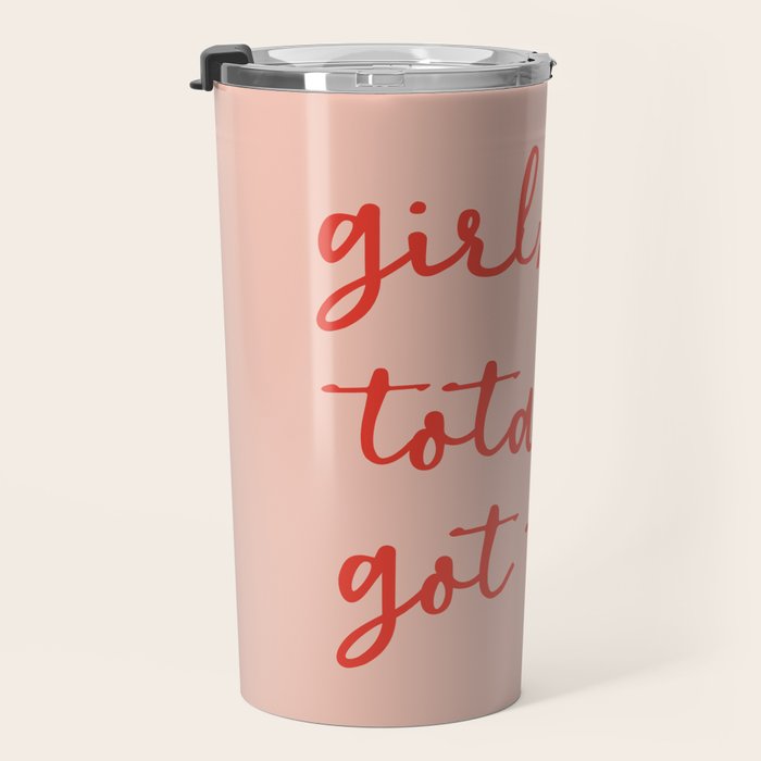 Girl, you totally got this Travel Mug Gallery Image 3