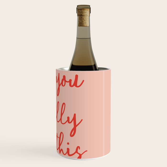 Girl, you totally got this Wine Chiller Gallery Image 3
