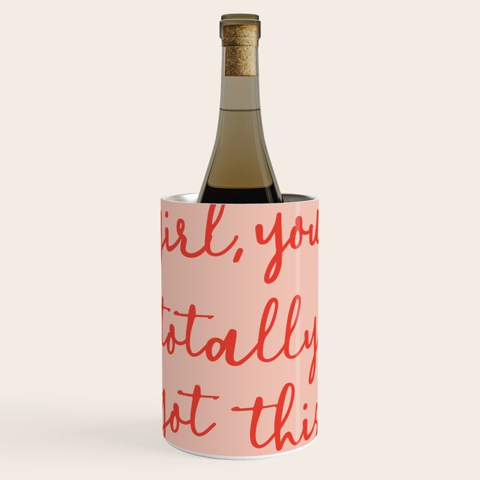 Girl, you totally got this Wine Chiller Gallery Image 1