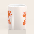 Whats The Best That Could Happen Coffee Mug Gallery Image 4