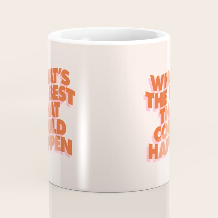 Whats The Best That Could Happen Coffee Mug Gallery Image 4