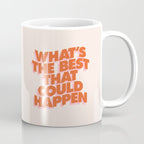 Whats The Best That Could Happen Coffee Mug Gallery Image 1