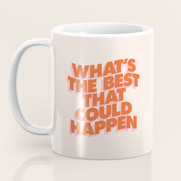Whats The Best That Could Happen Coffee Mug Gallery Image 3