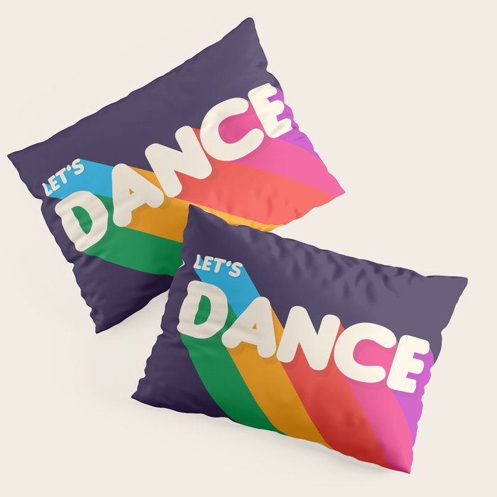 RAINBOW DANCE TYPOGRAPHY- let's dance Pillow Sham Gallery Image 3