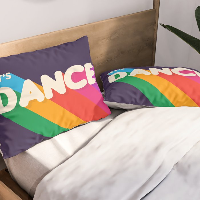 RAINBOW DANCE TYPOGRAPHY- let's dance Pillow Sham Gallery Image 2