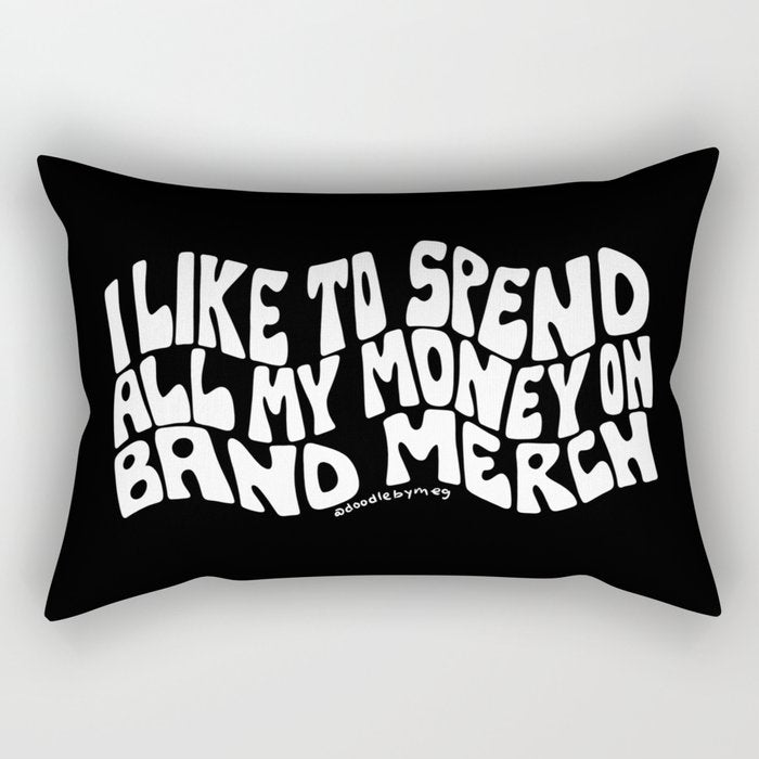 I Like to Spend All My Money on Band Merch Rectangular Pillow Gallery Image 1