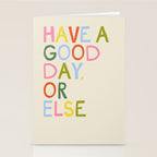 Have a Good Day Or Else - Funny Inspirational Saying in Rainbow Colors Stationery Card Gallery Image 2