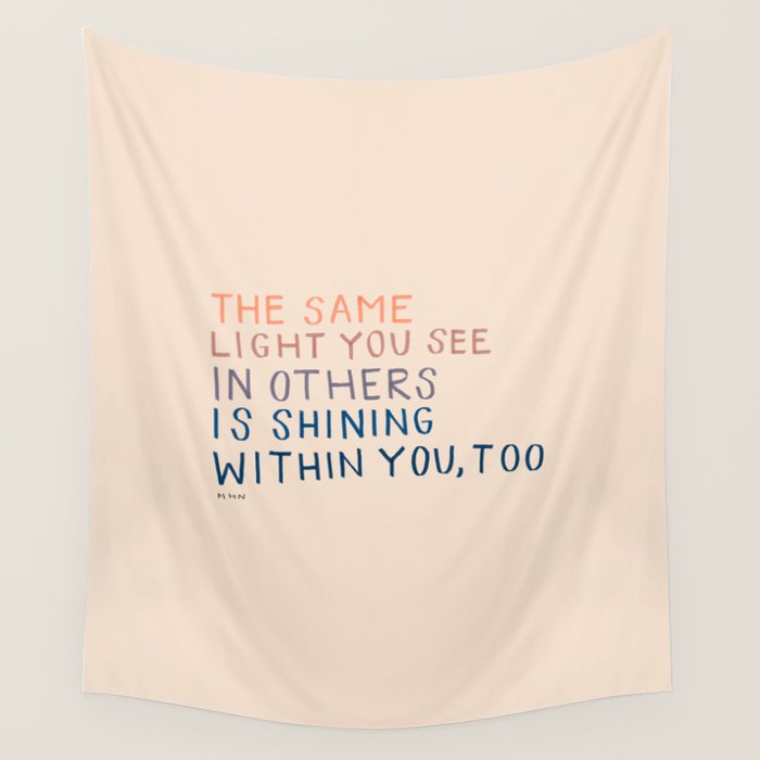 The Same Light You In Others Is Shining Within You, Too Wall Tapestry Gallery Image 1