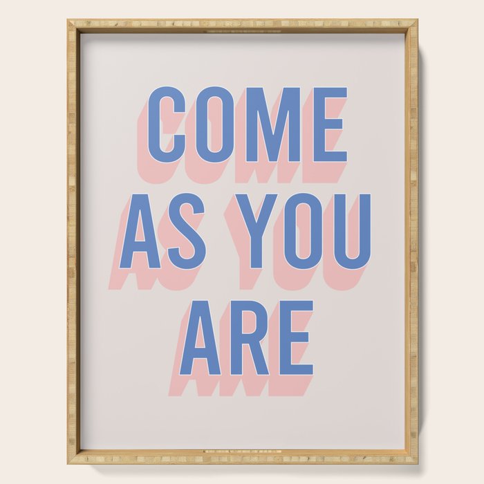 Come As You Are (Blue Pink) Serving Tray Gallery Image 1