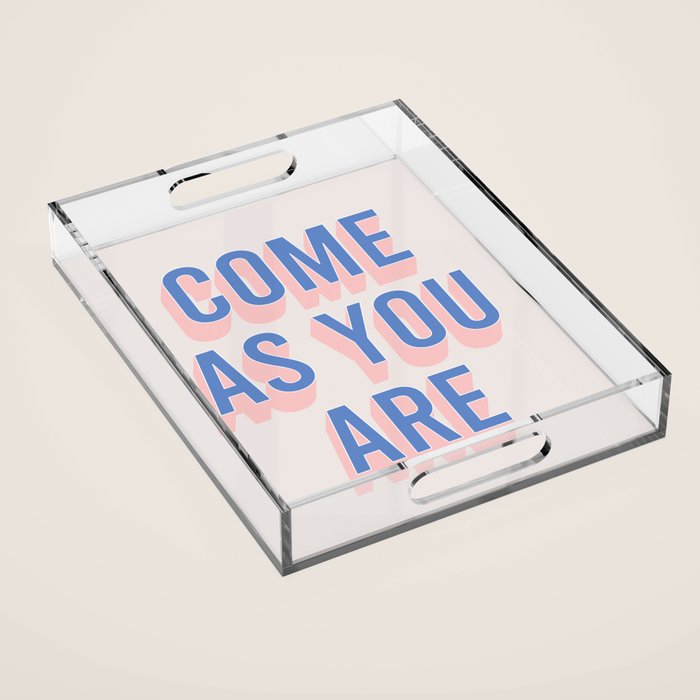 Come As You Are (Blue Pink) Acrylic Tray Gallery Image 1