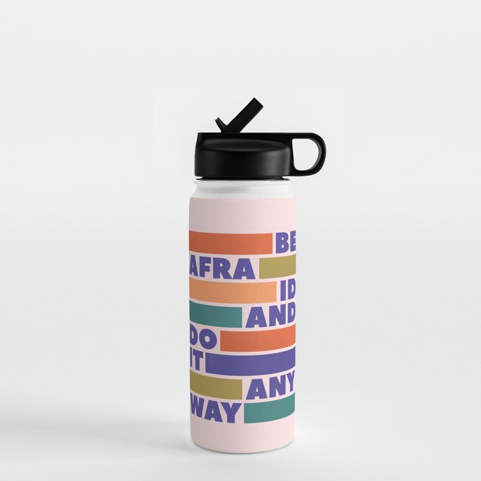 BE AFRAID AND DO IT ANYWAY - colorful typography Water Bottle Gallery Image 1