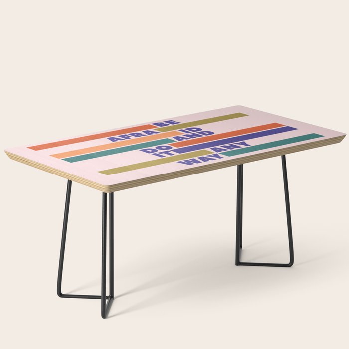 BE AFRAID AND DO IT ANYWAY - colorful typography Coffee Table Gallery Image 1
