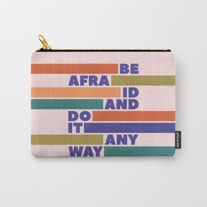 BE AFRAID AND DO IT ANYWAY - colorful typography Carry All Pouch Gallery Image 1