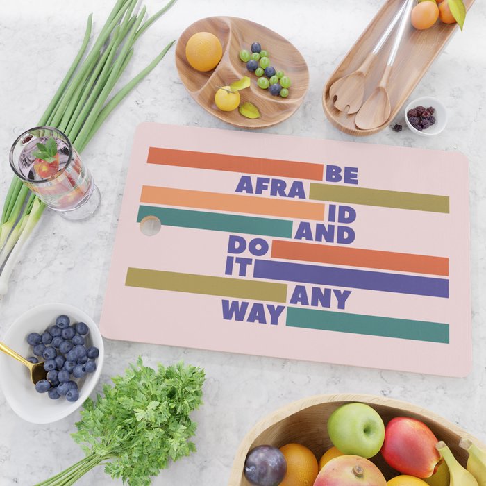 BE AFRAID AND DO IT ANYWAY - colorful typography Cutting Board Gallery Image 2