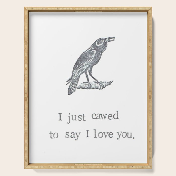 I Just Cawed To Say I Love You Serving Tray Gallery Image 1