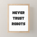 Never Trust Robots Mini Art Print Gallery Image 1