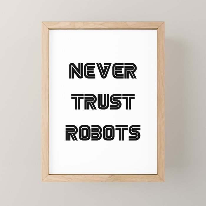 Never Trust Robots Mini Art Print Gallery Image 1