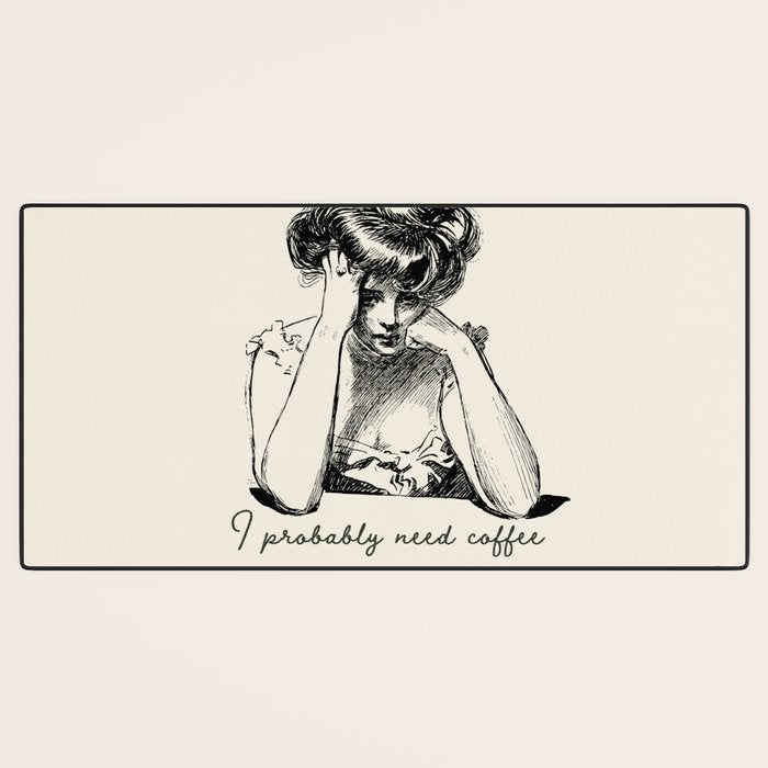 I Probably Need Coffee / Vintage Illustration / Funny Quote Desk Mat Gallery Image 3
