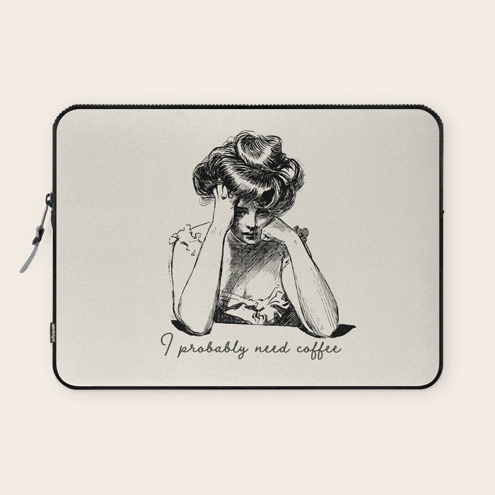 I Probably Need Coffee / Vintage Illustration / Funny Quote Laptop Sleeve Gallery Image 1